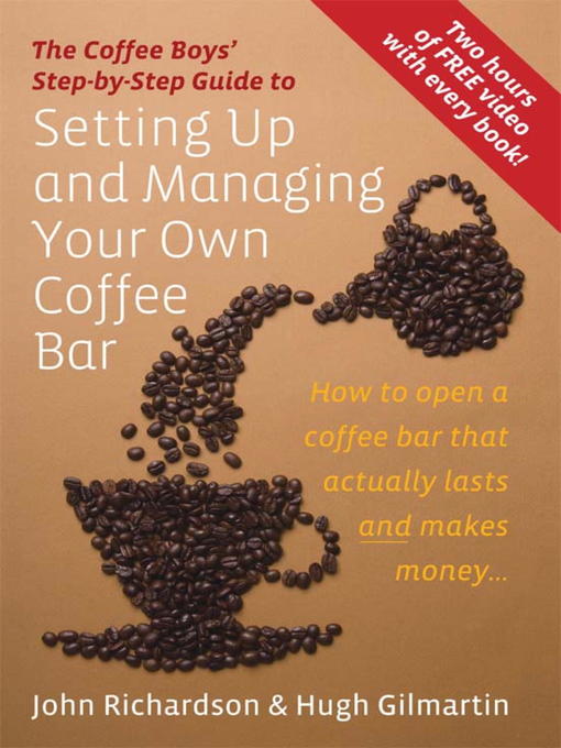 Title details for The Coffee Boys' Step-by-Step Guide to Setting Up and Managing Your Own Coffee Bar by Hugh Gilmartin - Available